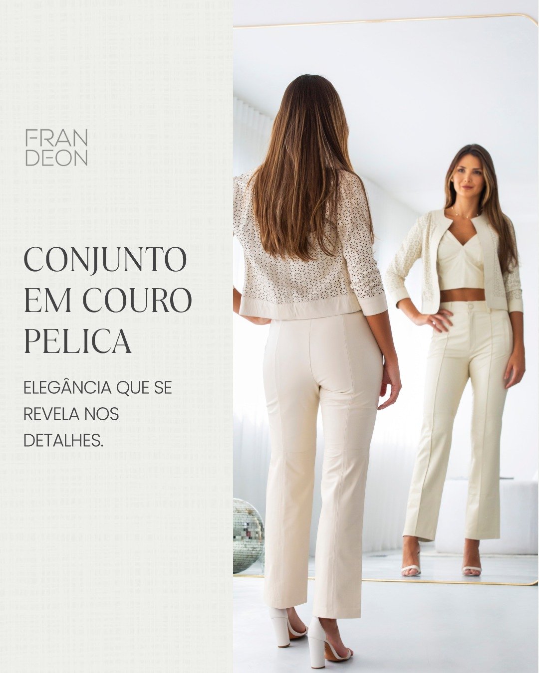 Cada peça da Fran Deon Couros é pensada para traduzir sofisticação em cada detalhe do toque do couro pelica, à modelagem que valoriza o corpo.
Mais do que vestir, é sobre sentir a qualidade, a presença e a personalidade que só o couro legítimo pode oferecer.